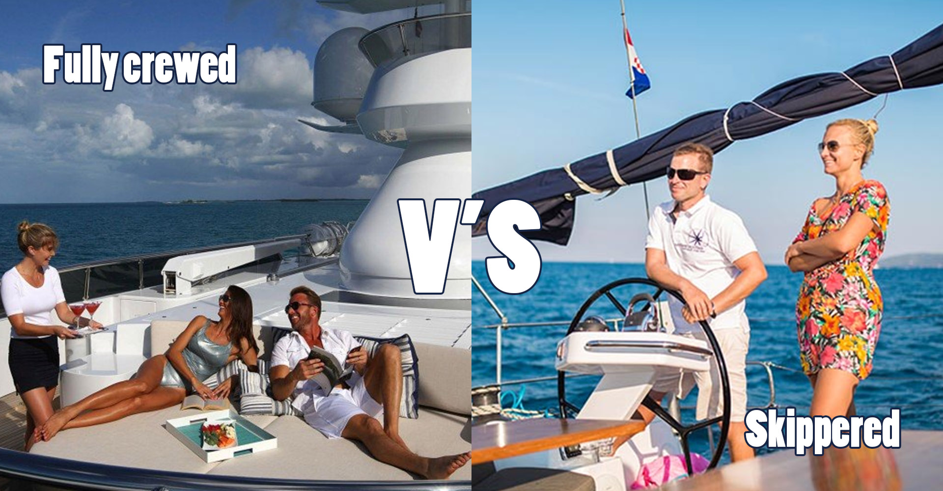 Difference between skippered and luxury crewed charter